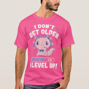 I Dont Get Older I Level Up Gamer Axolotl Mexican  T-Shirt