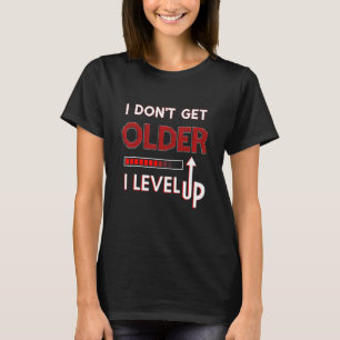 I Don't Get Older I Level Up Gamer Birthday T-Shirt