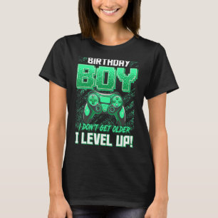 I Don't Get Older I Level Up Gamer   Gaming Birthd T-Shirt