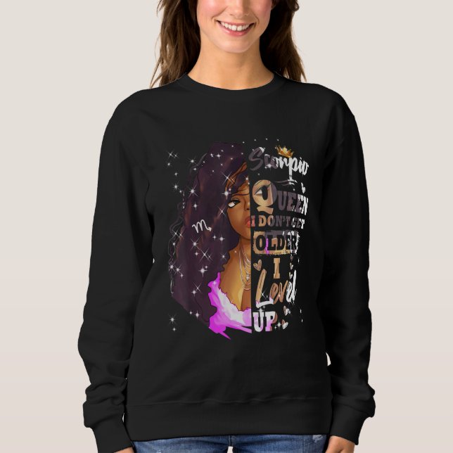 I Don't Get Older I Level Up Scorpio Black Queen Sweatshirt (Front)
