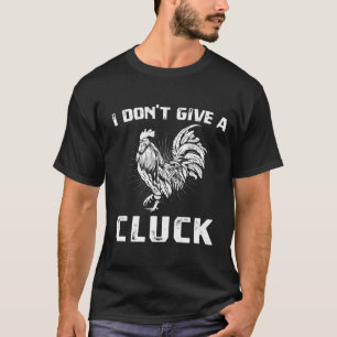 I Dont Give A Cluck Chicken Farm Vintage Farmer T-Shirt