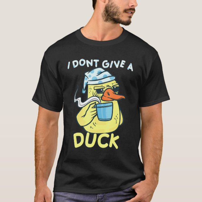 I Dont Give A Duck Coffee Duck T-Shirt (Front)