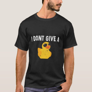 I Dont Give A Duck Funny Hoodie For Pun Lovers T-Shirt