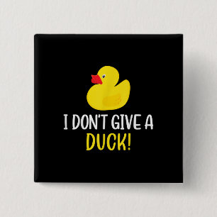I Dont Give a Duck Funny Rubber Duck Men Women 15 Cm Square Badge