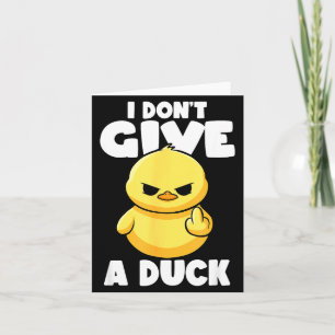 I Don't Give A Duck Lover Funny Duck Owner Rude I Card