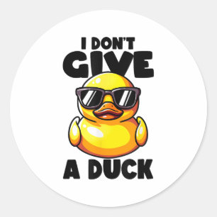 I Don't Give A Duck Lover Funny Duck Owner Rude I  Classic Round Sticker