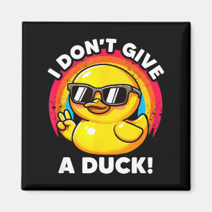I Don't Give A Duck Lover Funny Duck Owner Rude I  Magnet