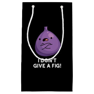 I Don't Give A Fig Sassy Fruit Pun  Small Gift Bag