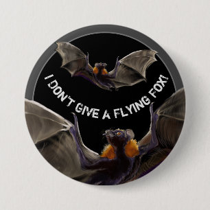 I Don't give a Flying Fox 7.5 Cm Round Badge