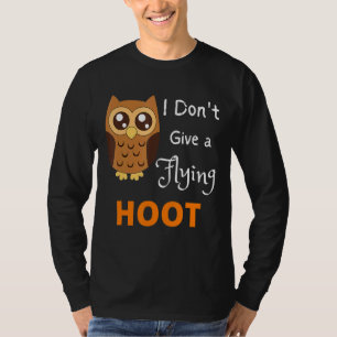 I Don't Give A Flying Hoot Owl Night Nocturnal Bi T-Shirt