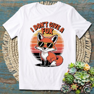 I Don't Give A Fox - Funny Sarcastic Animal Pun T-Shirt