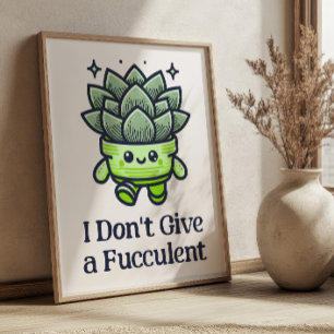 I Don't Give a Fucculent Funny Succulent Retro Poster