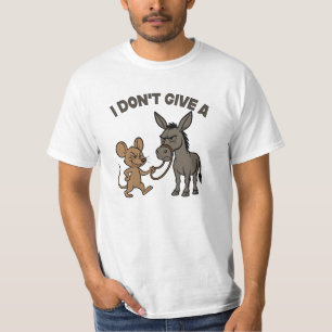 I Don't Give A Funny Sarcastic Quote T-Shirt