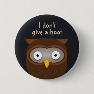 I don't give a hoot 6 cm round badge