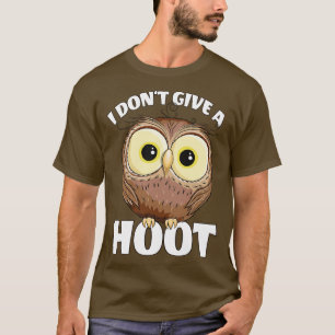 I Dont Give A Hoot Funny Googly Eyes Owl T-Shirt