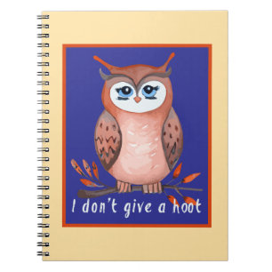 I don't give a hoot, owl lover gift notebook