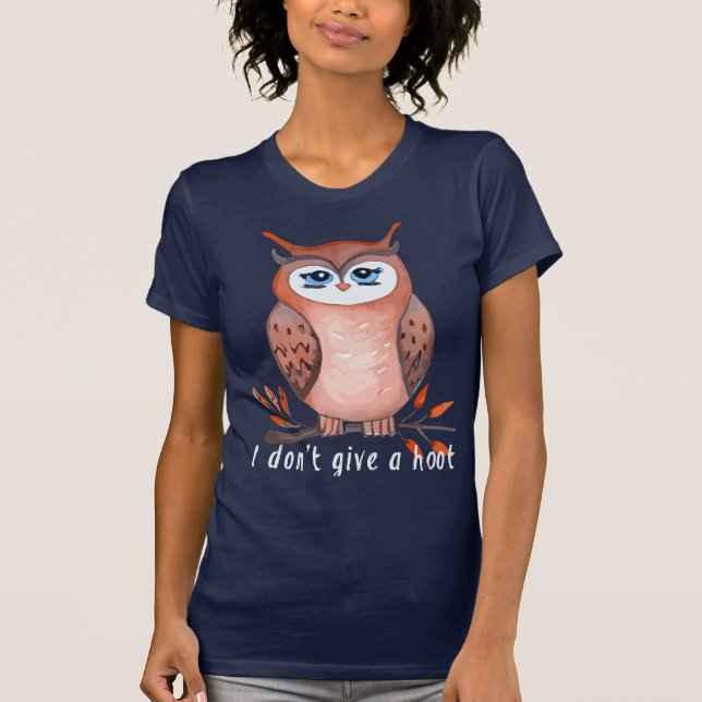 I don't give a hoot, owl lover gift T-Shirt (Front)