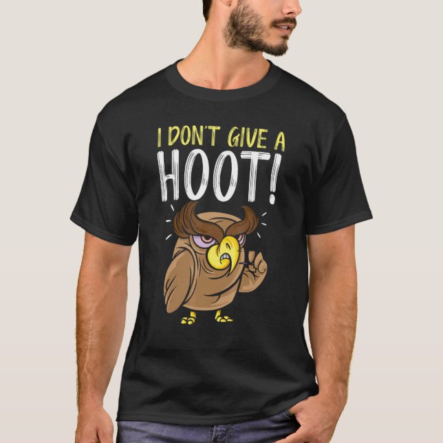 I Don't Give A Hoot Owl   Nocturnal Bird Owl Whisp T-Shirt (Front)