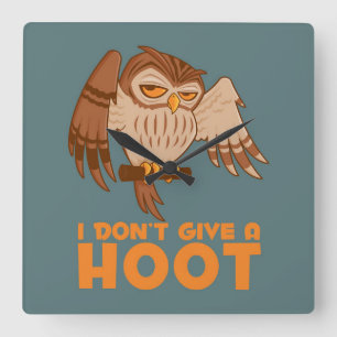 I Don't Give A Hoot Owl Square Wall Clock