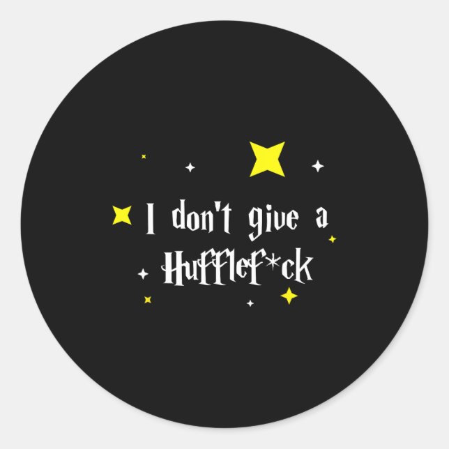 I Don't Give A Hufflefor  Classic Round Sticker (Front)