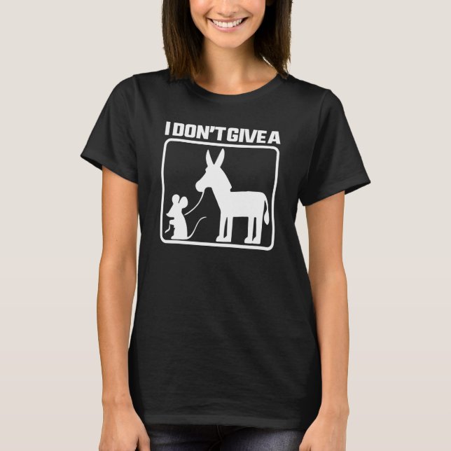 I Don't Give A MOUSE WALKING A DONKEY T-Shirt (Front)