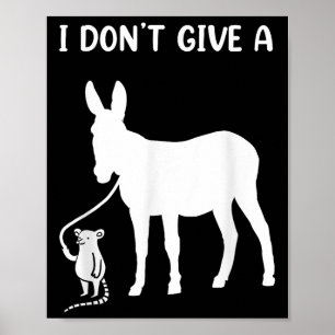 I Dont Give A Rats For Any Rat Lovers Poster