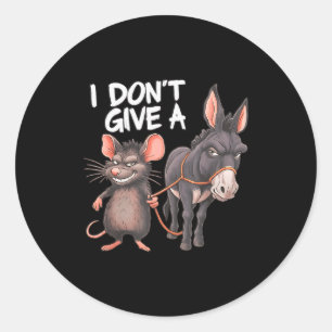 I Dont Give A Rats Mouse Donkey Funny Sarcastic An Classic Round Sticker