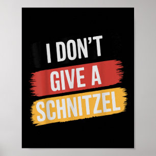 I Dont Give A Schnitzel _1  Poster