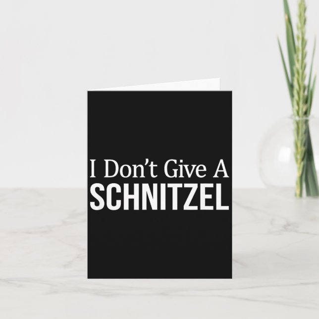 I Don't Give A Schnitzel -  Card (Front)