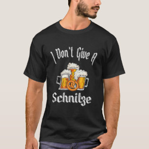 I Don't Give A Schnitzel   German Beer Festival T-Shirt