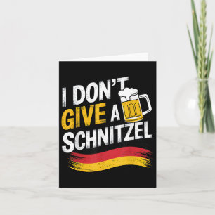 I Dont Give A Schnitzel German Beer Wurst Funny Card