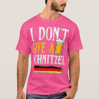 I Don't Give A Schnitzel German Beer Wurst Funny O T-Shirt