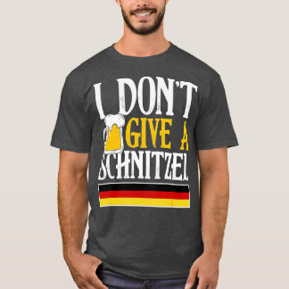 I Don't Give A Schnitzel German Beer Wurst Funny O T-Shirt