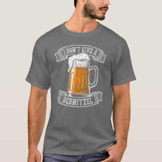 I Dont Give a Schnitzel Oktoberfest Beer Festival4 T-Shirt