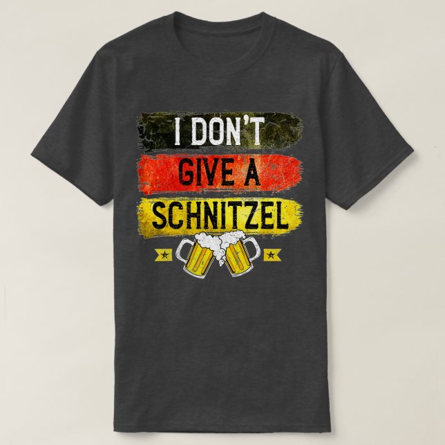 I Don't Give a Schnitzel Oktoberfest Beer Festival T-Shirt (Design Front)