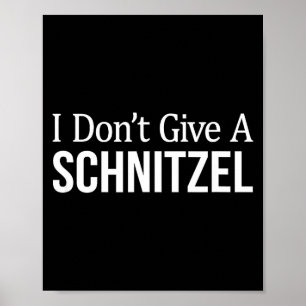 I Don't Give A Schnitzel -  Poster