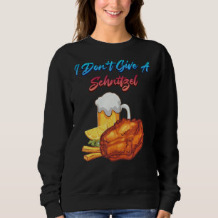 I Don't Give A Schnitzel Sweatshirt