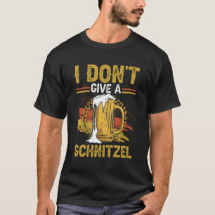 I Don'T Give A Schnitzelwurst Schnitzel Beer Ger T-Shirt