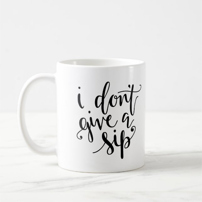 I Don't Give a Sip Mug (Left)