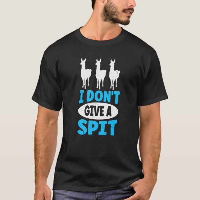 I Don't Give A Spit  Pun For A Llama T-Shirt (Front)