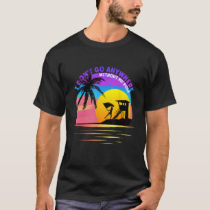 I don't go anywhere without my pole palm beach fla T-Shirt