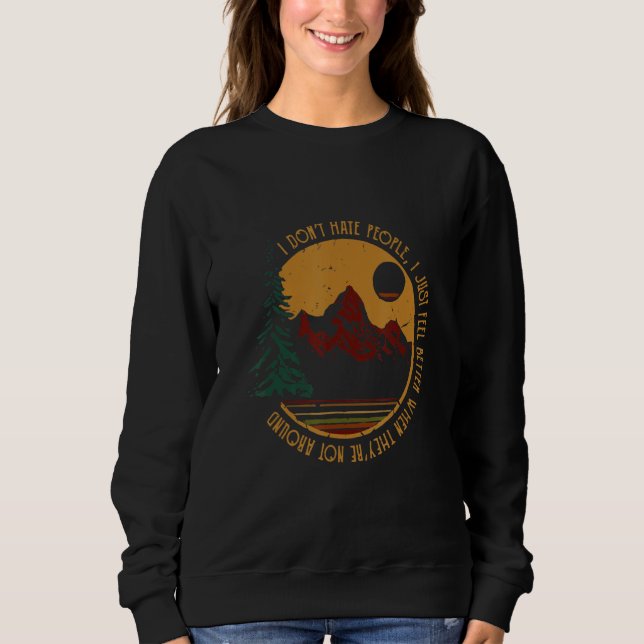 I Don't-Hate People Funny Camping Sweatshirt (Front)