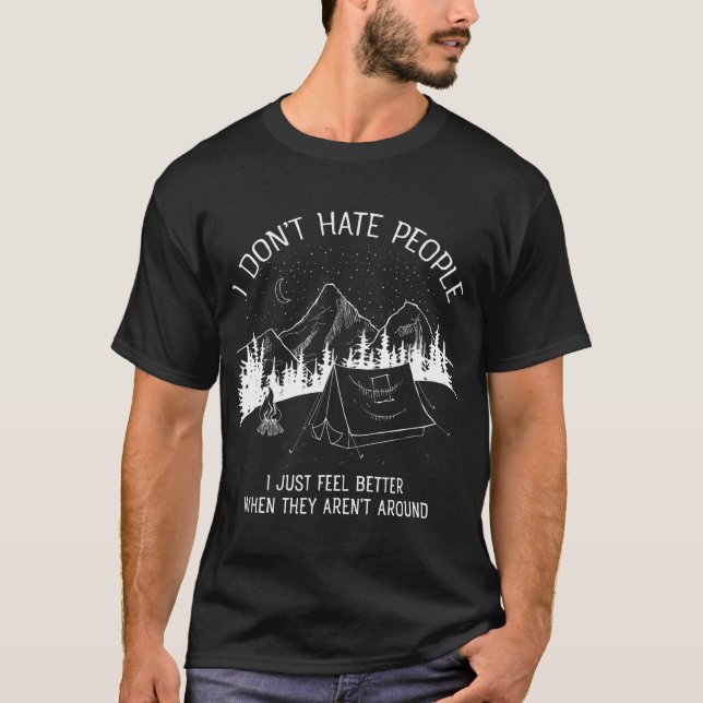 I Dont Hate People  I love Camping design T-Shirt (Front)