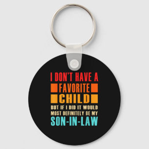 I Don't Have A Favorite Child But If I Did - Son I Key Ring