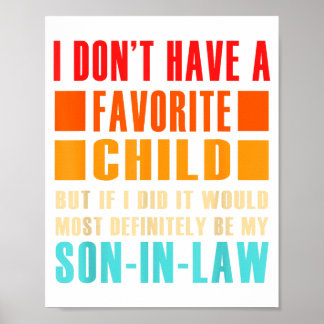 I Don't Have A Favorite Child But If I Did - Son I Poster