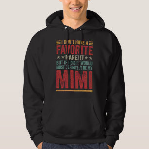 I Don't Have A Favorite Parent Quote Funny Mimi Hoodie