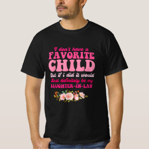 I Don't Have A Favourite Child Daughter In Law T-Shirt