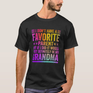 I Don't Have A Favourite Parent Awesome GrandMa Vi T-Shirt