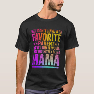 I Don't Have A Favourite Parent Awesome Mama Vinta T-Shirt