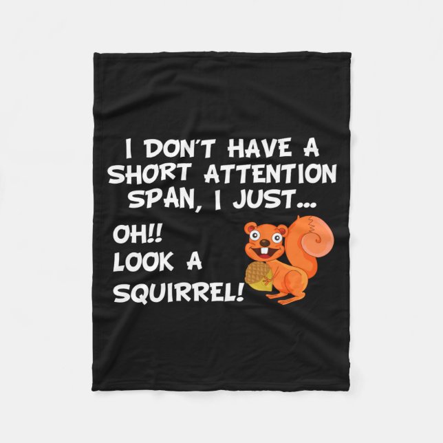 I Dont Have A Short Attention Span Look Squirrel  Fleece Blanket (Front)